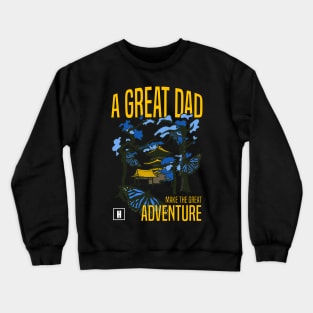 a great dad make great adventure recolor 04 Crewneck Sweatshirt